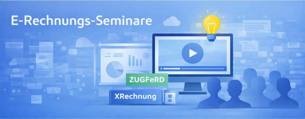 Online E-Rechnungs-Seminare vermitteln Grundlagen zu XRechnung und ZUGFeRD mit praxisnahen Beispielen und verständlichen Erklärungen